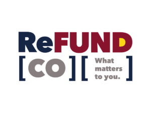 ReFUND Colorado. What matters to you.